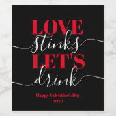 Liebe Stinks Trinken Funny Valentine Weinetikett (Einzelnes Label)