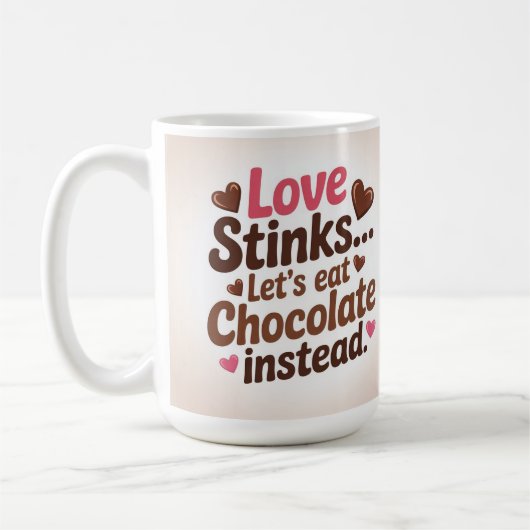 Liebe stinkt, lasst uns stattdessen Schokolade ess Kaffeetasse (Links)