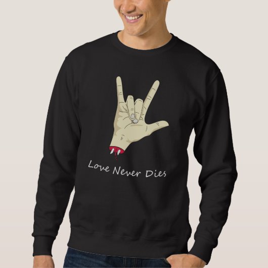 Liebe stirbt nie sweatshirt (Vorderseite)