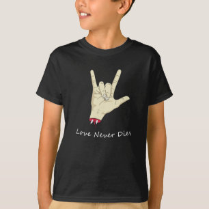 Liebe stirbt nie T-Shirt