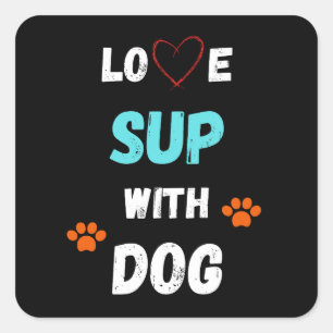 Liebe SUP (Stand-up Paddleboarding) mit Hund Quadratischer Aufkleber