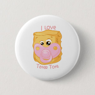 Liebe Tater Tots Button