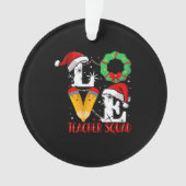 Liebe Teacher Squad , lustige Lehrer Weihnachten Ornament (Vorderseite)