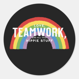 Liebe, Teamwork und all das Hippie-Zeug Runder Aufkleber