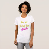 Liebe teilt den Kuchen T-Shirt (Vorne ganz)