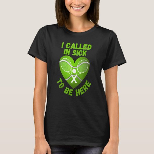 Liebe Tennis Ball, den ich bei Sick 2 angerufen ha T-Shirt (Vorderseite)