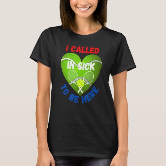 Liebe Tennis Ball rief ich an, um sein zu sein T-Shirt (Vorderseite)