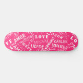 Liebe Text Rosa Skateboard oder Farbe wählen (Horizontal)