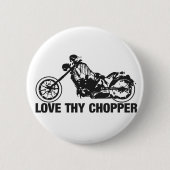 Liebe thy Chopper Button (Vorderseite)