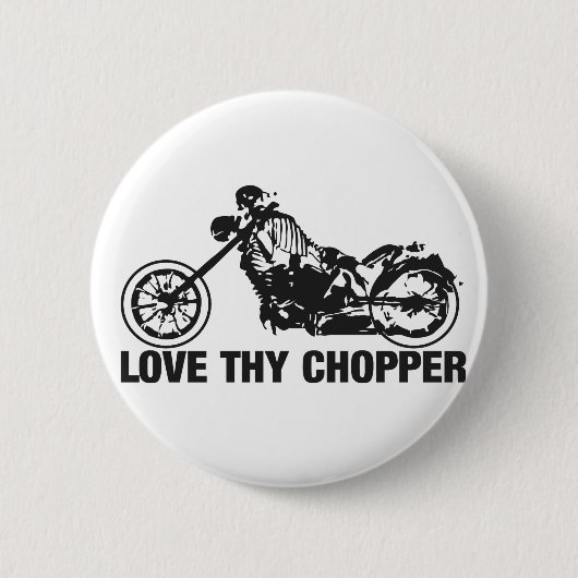 Liebe thy Chopper Button (Vorderseite)