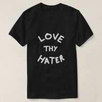 Liebe Thy Hater-T - Shirt