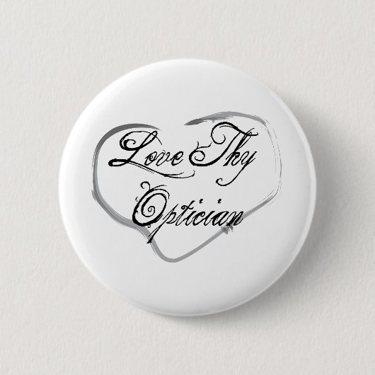 Liebe Thy Optiker Button (Vorderseite)
