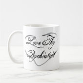 Liebe Thy Psychiater Kaffeetasse (Links)