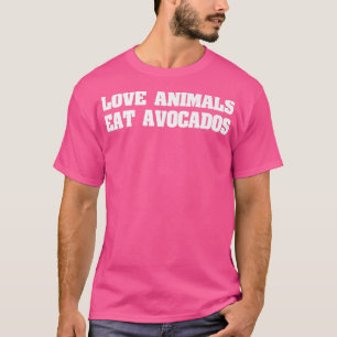 Liebe Tiere essen Avocados, Vegan Veganer T-Shirt