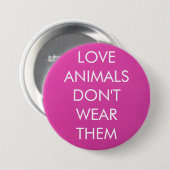 Liebe-Tiere tragen sie nicht Knopf Button (Vorne & Hinten)