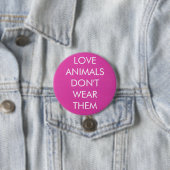 Liebe-Tiere tragen sie nicht Knopf Button (Beispiel)
