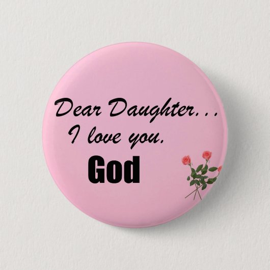 Liebe Tochter, ich habe dich Liebe. Gott Button (Vorderseite)