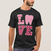 LIEBE Tooth Heart Dentistry Zahnarzt Valentinstag T-Shirt (Vorderseite)