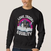 Liebe Trash & Equality Opossum Raccoon Bisexuelle Sweatshirt (Vorderseite)