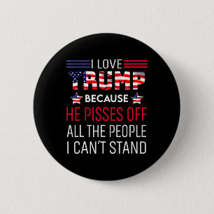 Liebe Trump, weil er die Leute, die ich kann, verä Button