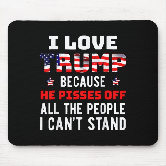 Liebe Trump, weil er die Leute, die ich kann, verä Mousepad (Vorne)
