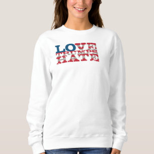 Liebe-Trumpf-Hass-Sweatshirt Sweatshirt