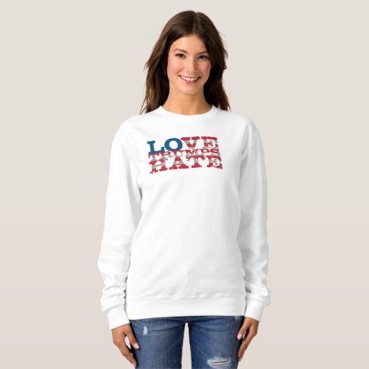 Liebe-Trumpf-Hass-Sweatshirt Sweatshirt (Vorne ganz)