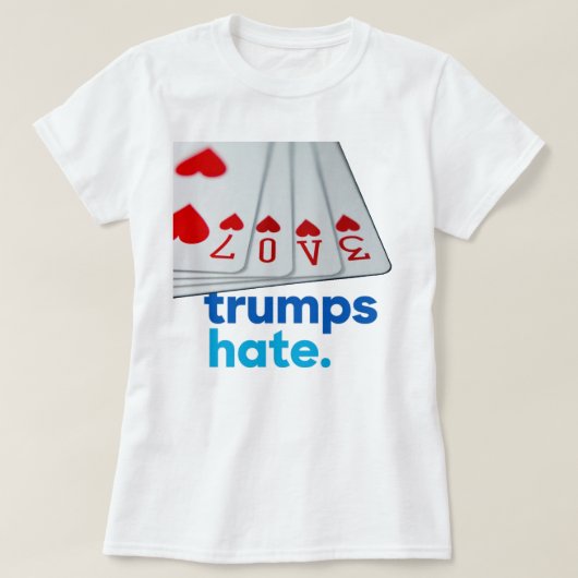 Liebe-Trumpf-Hass-T - Shirt (Design vorne)