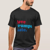 Liebe Trumps Hate T-Shirt (Vorderseite)