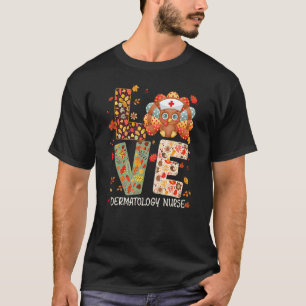 Liebe Truthahn Krankenschwester Lustige Dermatolog T-Shirt