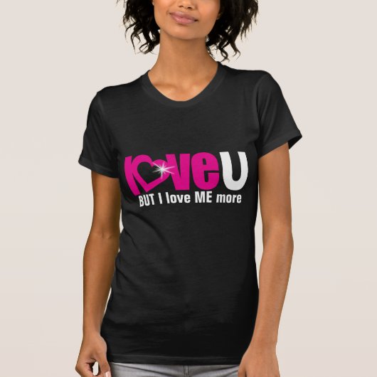 "Liebe U" ABER ich Liebe mir mehr rosa schwarze Ob T-Shirt (Vorderseite)