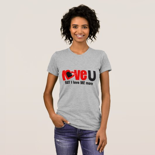"Liebe U" ABER ich Liebe mir MEHR Rot oben T-Shirt (Vorne ganz)