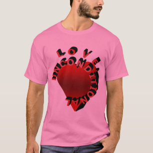 Liebe, unbedingter T - Shirt