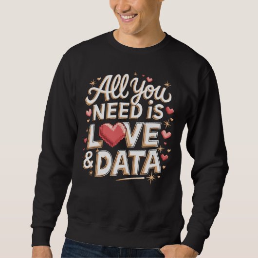 Liebe und Data Scientist Lehrer Programmierer Sweatshirt (Vorderseite)