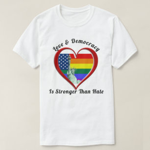 Liebe und Demokratie sind stärker als Hass T-Shirt