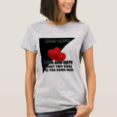 Liebe und Hass, inspirierendes, modernes Zitat T-Shirt (Vorderseite)