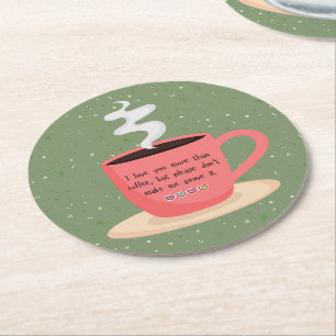 Liebe und Kaffee, lustige Hochzeitszitate Feiertag Runder Pappuntersetzer