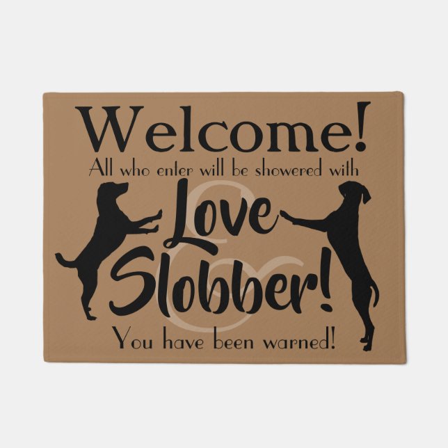 Liebe und Slobber Funny Dog Lover Wecome Mat Fußmatte (Vorderseite)