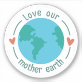Liebe Unsere Mutter Erde Custom Shape Sticker (Vorderseite)