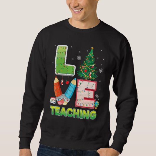 Liebe Unterrichten Weihnachtsbaum Lehrer Schüler S Sweatshirt (Vorderseite)
