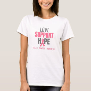Liebe unterstützen Hoffnung Brustkrebs Frauen T - T-Shirt
