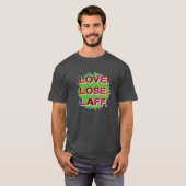 Liebe. Verlieren. Laff. GFX-01 T-Shirt (Vorne ganz)