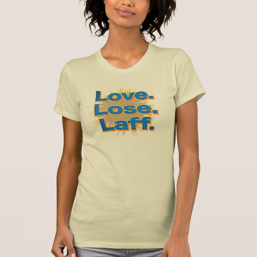Liebe. Verlieren. Laff. GFX-06 T-Shirt (Vorderseite)