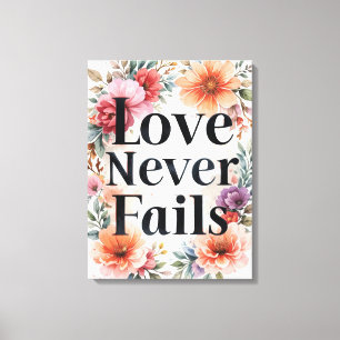 Liebe Versage nie florale Inspirationskunst Leinwanddruck
