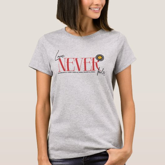 Liebe Versage nie Frauen T-Shirt (Vorderseite)