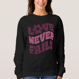 Liebe Versage nie Positivitätssätze ästhetischer W Sweatshirt