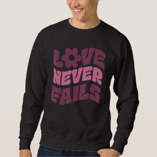 Liebe Versage nie Positivitätssätze ästhetischer W Sweatshirt
