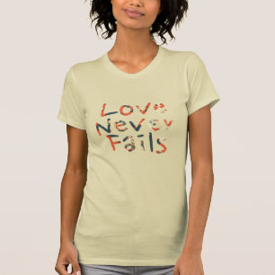 Liebe Versage nie T-Shirt