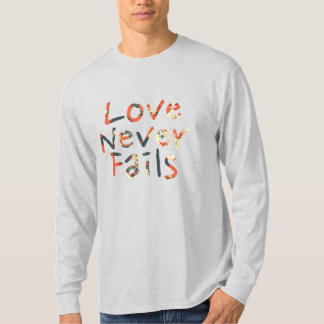 Liebe Versage nie T-Shirt