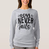 Liebe Versage nie T-Shirt (Vorderseite)